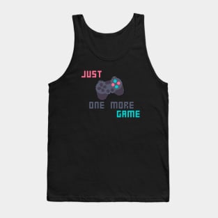 Just One More Game Tank Top